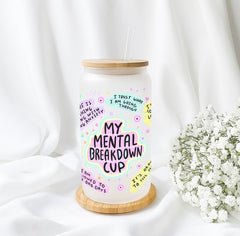 My Mental Breakdown Glass Can, Mental Health Gift, Positive Affirmations Gift, 16oz Glass Can with Lid & Straw